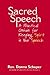 Sacred Speech: A Practical Guide for Keeping Spirit in Your Speech
