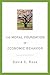 The Moral Foundation of Economic Behavior by David C. Rose