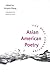 Asian American Poetry: The ...