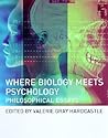 Where Biology Meets Psychology: Philosophical Essays
