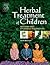 Herbal Treatment of Children: Western And Ayurvedic Perspectives
