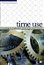 Time Use: Expanding Explanation in the Social Sciences