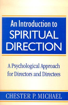 An Introduction to Spiritual Direction: A Psychological Approach for Directors and Directees (Paperback)