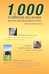1,000 Common Delusions: And the Real Facts Behind Them
