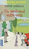 Un week-end entre amis by Madeleine Wickham