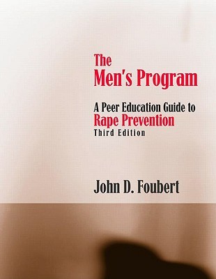 The Men's Program: A Peer Education Guide to Rape Prevention (Paperback)