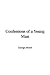 Confessions of a Young Man by George Moore Confessions of a Young Man by George Moore