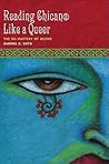 Reading Chican@ Like a Queer by Sandra K. Soto Reading Chican@ Like a Queer by Sandra K. Soto