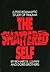 The Shattered Self by Richard B. Ulman