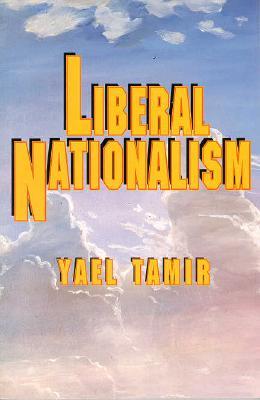 Liberal Nationalism (Studies in Moral, Political, and Legal Philosophy)
