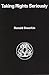 Taking Rights Seriously by Ronald Dworkin