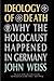 Ideology of Death: Why the Holocaust Happened in Germany