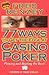 77 Ways to Get the Edge at Casino Poker by Fred Rezney