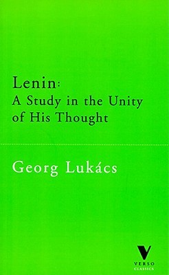 Lenin: A Study in the Unity of His Thought (The Verso Classics Series)