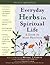 Everyday Herbs in Spiritual...