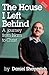 The House I Left Behind: A ...