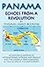 Panama: Echoes from a Revolution