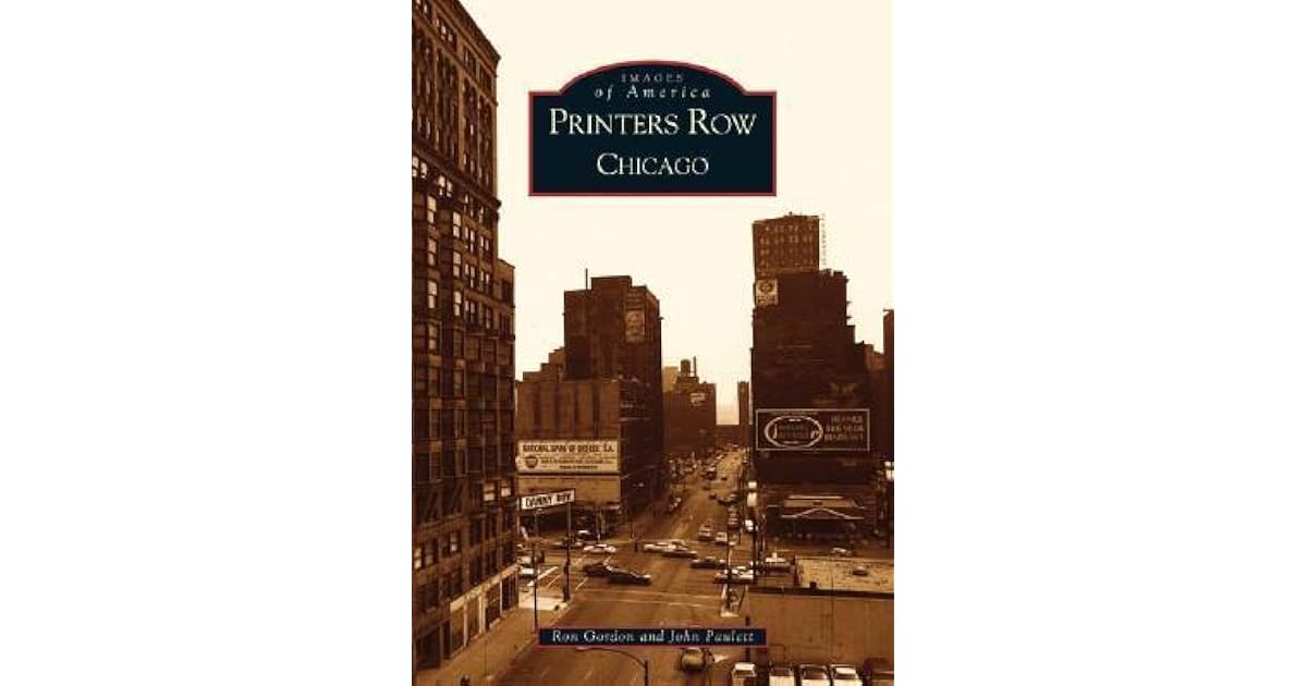 Printers Row, Chicago (Images of America Illinois) by Ron Gordon