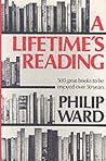 A Lifetime's Reading: Five Hundred Great Books to be Enjoyed over 50 Years A Lifetime's Reading: Five Hundred Great Books to be Enjoyed over 50 Years