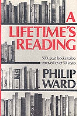A Lifetime's Reading: Five Hundred Great Books to be Enjoyed over 50 Years (Paperback)