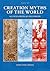 Creation Myths of the World: An Encyclopedia [2 volumes]