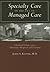 Specialty Care in the Era of Managed Care: Cleveland Clinic versus University Hospitals of Cleveland