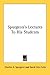 Spurgeon's Lectures To His Students