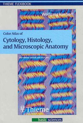 Color Atlas of Cytology, Histology and Microscopic Anatomy (Thieme Flexibook)
