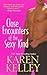 Close Encounters of the Sexy Kind by Karen Kelley