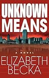 Unknown Means by Elizabeth Becka