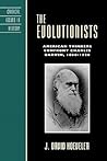 The Evolutionists: American Thinkers Confront Charles Darwin, 1860-1920 (Critical Issues in American History) The Evolutionists: American Thinkers Confront Charles Darwin, 1860-1920 (Critical Issues in American History)