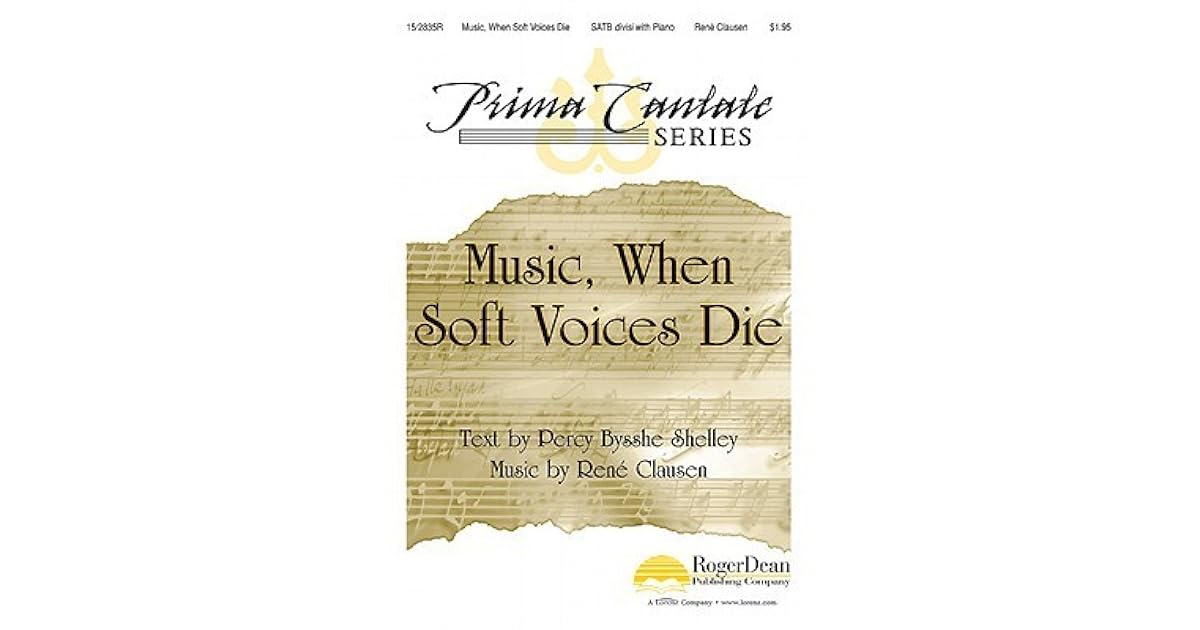 Music, When Soft Voices Die by Percy Bysshe Shelley