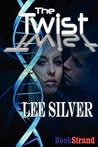 The Twist by Lee Silver The Twist by Lee Silver