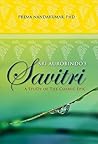 Sri Aurobindo's Savitri: A Study of the Cosmic Epic