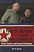 North Korea under Kim Chong-il: Power, Politics, and Prospects for Change (Praeger Security International)