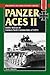 Panzer Aces II: Battles Stories of German Tank Commanders of WWII (Stackpole Military History Series)