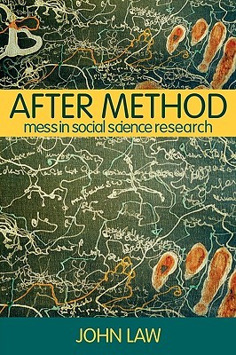 After Method: Mess in Social Science Research (International Library of Sociology)