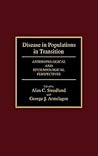 Disease in Populations in Transition: Anthropological and Epidemiological Perspectives