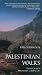 Palestinian Walks: Forays Into a Vanishing Landscape