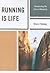 Running is Life by Bruce E. Fleming