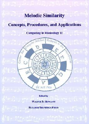 Melodic Similarity: Concepts, Procedures, and Applications (Paperback)