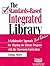 The Standards-Based Integrated Library: A Collaborative Approach for Aligning the Library Program with the Classroom Curriculum