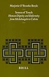 Senses of Touch: Human Dignity and Deformity from Michelangelo to Calvin (Studies in Medieval and Reformation Traditions)