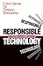 Responsible Technology by Mr. Stephen V. Monsma