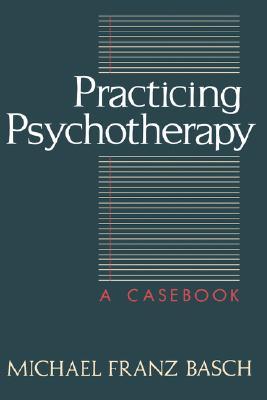 Practicing Psychotherapy: A Casebook (Hardcover)