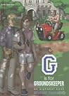 G is for Groundskeeper: An Alphabet Book