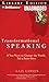 Transformational Speaking: If You Want to Change the World, Tell a Better Story