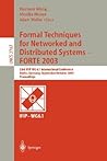 Formal Techniques for Networked and Distributed Systems - FORTE 2003: 23rd IFIP Wg 6.1 International Conference, Berlin, Germany, September 29–October 2, 2003 (Lecture Notes In Computer Science)
