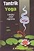 Tantrik Yoga: Hindu and Tibetan