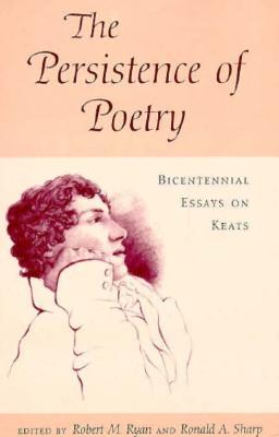The Persistence of Poetry: Bicentennial Essays on Keats (Hardcover)